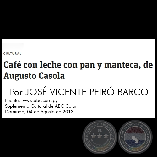 CAF CON LECHE CON PAN Y MANTECA, DE AUGUSTO CASOLA - Por JOS VICENTE PEIR BARCO - Domingo, 04 de Agosto de 2013